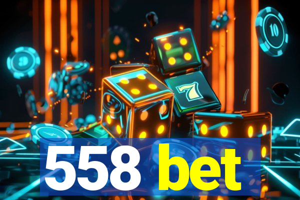 558 bet